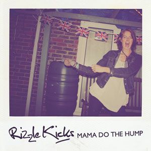 Rizzle Kicks - Mama Do The Hump (Radio Date: 17 Febbraio 2012)